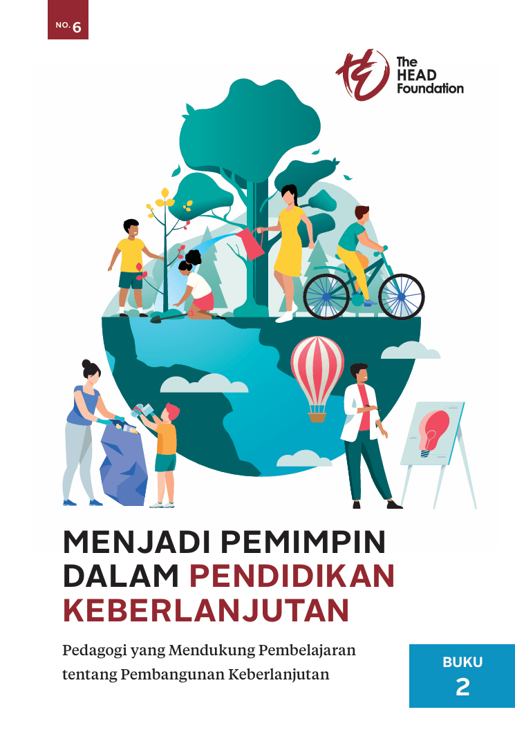 MENJADI PEMIMPIN DALAM PENDIDIKAN KEBERLANJUTAN Pedagogi yang Mendukung Pembelajaran tentang Pembangunan Keberlanjutan (BUKU 2)